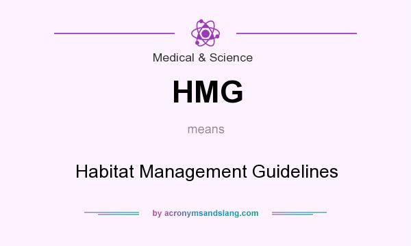 What does HMG mean? It stands for Habitat Management Guidelines