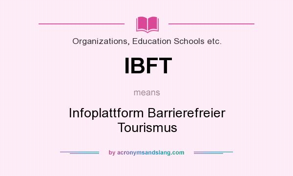 What does IBFT mean? It stands for Infoplattform Barrierefreier Tourismus