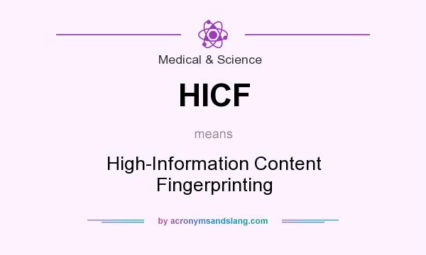 What does HICF mean? It stands for High-Information Content Fingerprinting