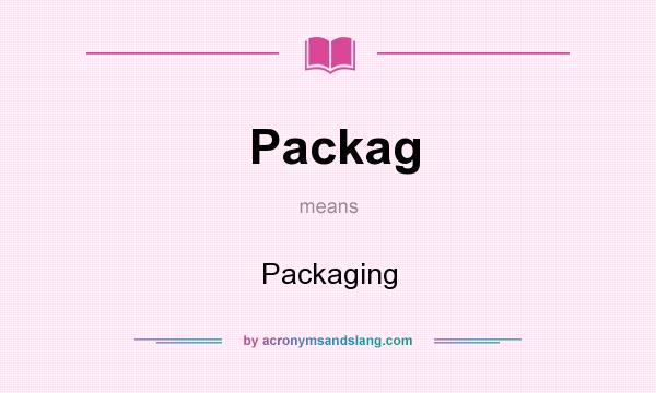 What does Packag mean? It stands for Packaging
