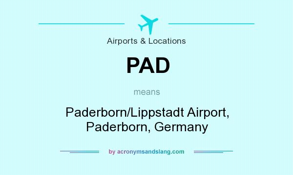 What does PAD mean? It stands for Paderborn/Lippstadt Airport, Paderborn, Germany