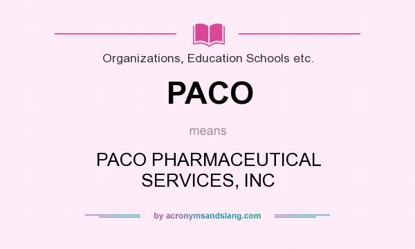 What does PACO mean? It stands for PACO PHARMACEUTICAL SERVICES, INC