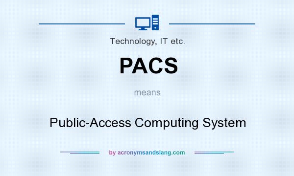 What does PACS mean? It stands for Public-Access Computing System