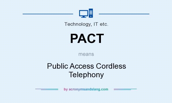 What does PACT mean? It stands for Public Access Cordless Telephony