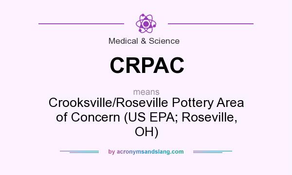 What does CRPAC mean? It stands for Crooksville/Roseville Pottery Area of Concern (US EPA; Roseville, OH)