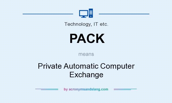 What does PACK mean? It stands for Private Automatic Computer Exchange