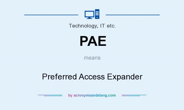 What does PAE mean? It stands for Preferred Access Expander