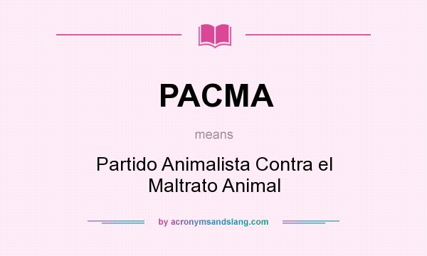 What does PACMA mean? It stands for Partido Animalista Contra el Maltrato Animal