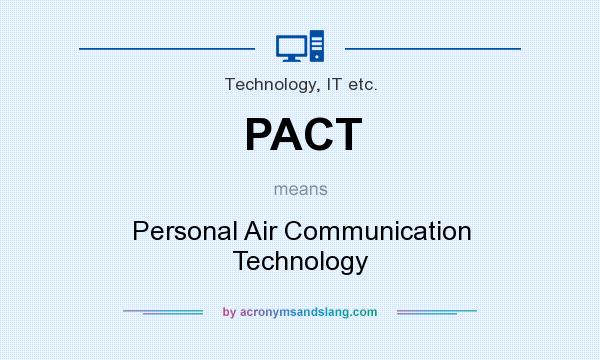 What does PACT mean? It stands for Personal Air Communication Technology