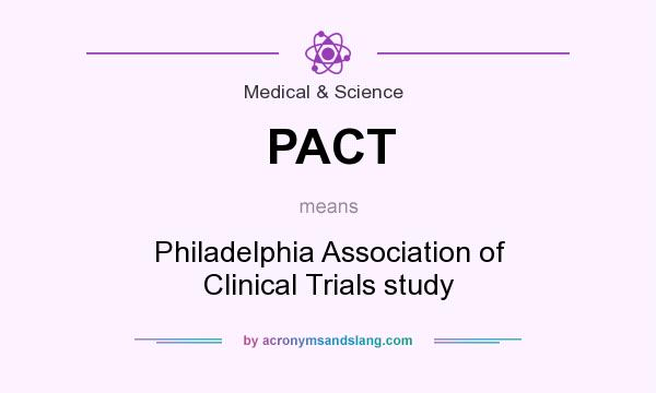 What does PACT mean? It stands for Philadelphia Association of Clinical Trials study