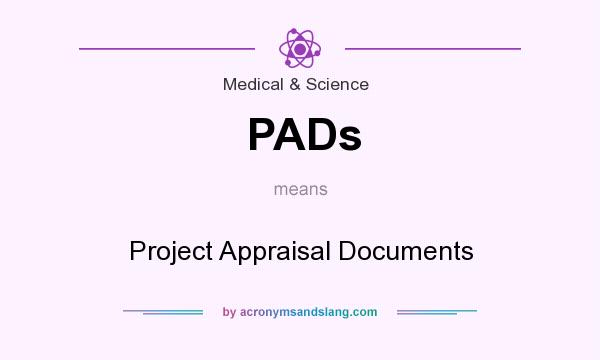 What does PADs mean? It stands for Project Appraisal Documents