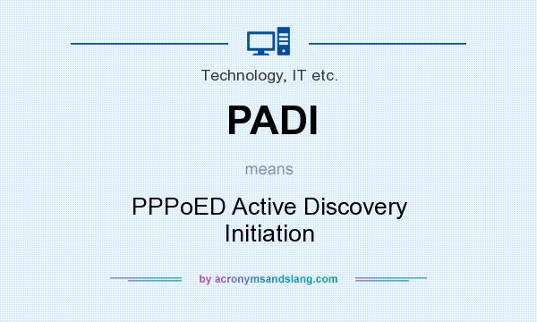 What does PADI mean? It stands for PPPoED Active Discovery Initiation