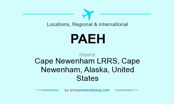 What does PAEH mean? It stands for Cape Newenham LRRS, Cape Newenham, Alaska, United States