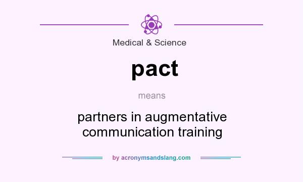 What does pact mean? It stands for partners in augmentative communication training