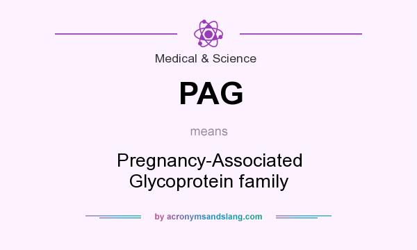 What does PAG mean? It stands for Pregnancy-Associated Glycoprotein family