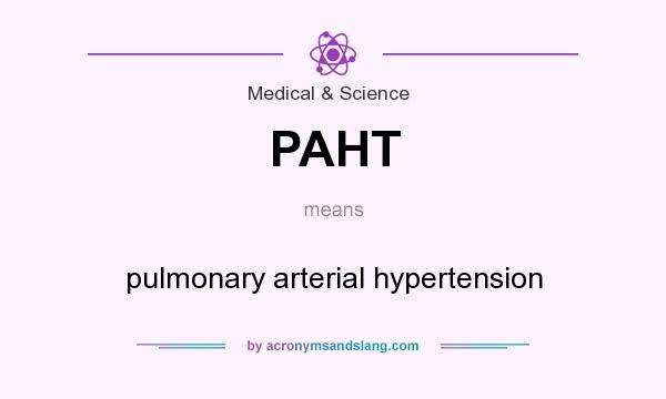 What does PAHT mean? It stands for pulmonary arterial hypertension