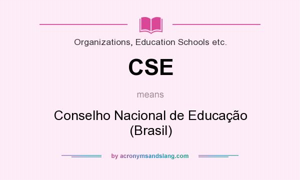 What does CSE mean? It stands for Conselho Nacional de Educação (Brasil)