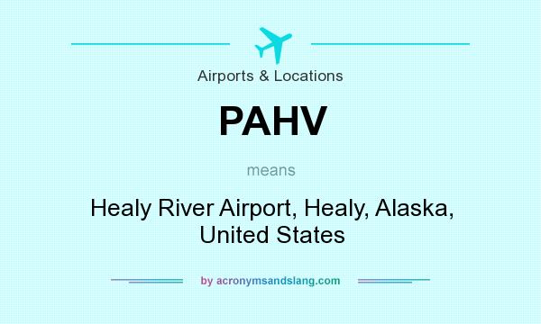 What does PAHV mean? It stands for Healy River Airport, Healy, Alaska, United States