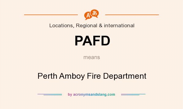 What does PAFD mean? It stands for Perth Amboy Fire Department