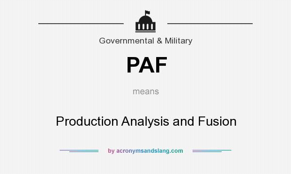 What does PAF mean? It stands for Production Analysis and Fusion