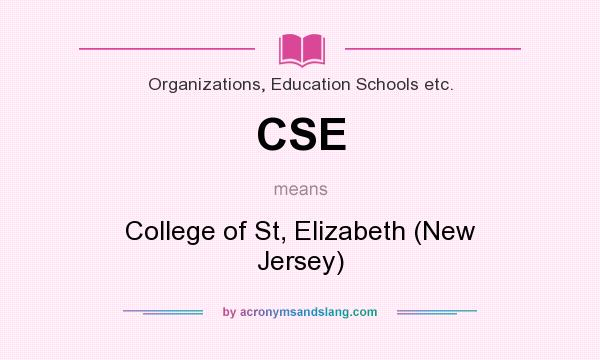 What does CSE mean? It stands for College of St, Elizabeth (New Jersey)