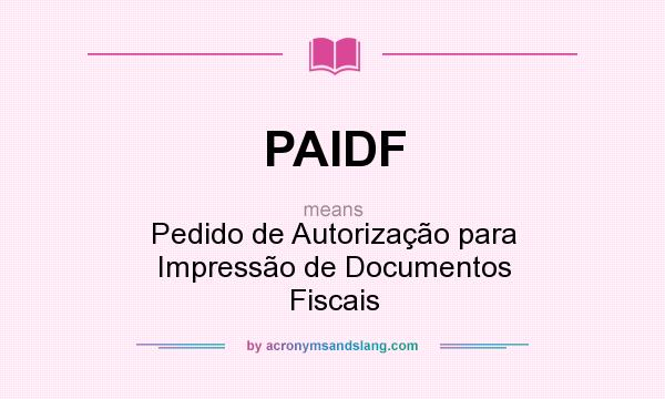 What does PAIDF mean? It stands for Pedido de Autorização para Impressão de Documentos Fiscais