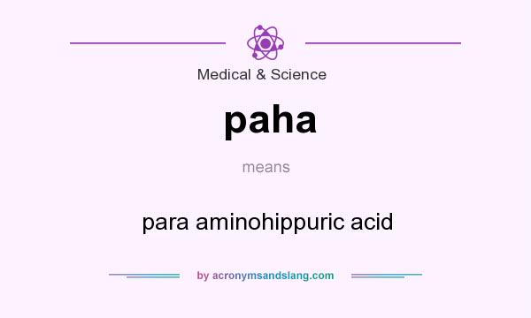 What does paha mean? It stands for para aminohippuric acid