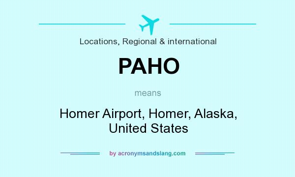 What does PAHO mean? It stands for Homer Airport, Homer, Alaska, United States