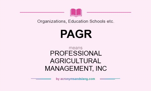 What does PAGR mean? It stands for PROFESSIONAL AGRICULTURAL MANAGEMENT, INC