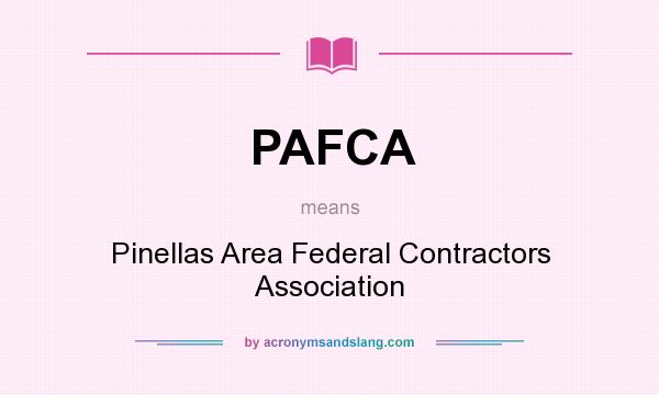 What does PAFCA mean? It stands for Pinellas Area Federal Contractors Association