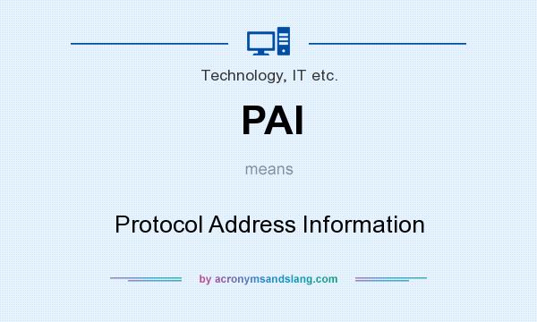 What does PAI mean? It stands for Protocol Address Information