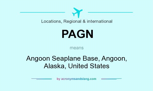 What does PAGN mean? It stands for Angoon Seaplane Base, Angoon, Alaska, United States