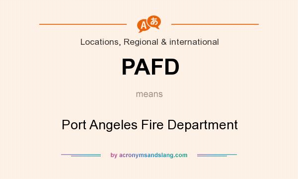 What does PAFD mean? It stands for Port Angeles Fire Department