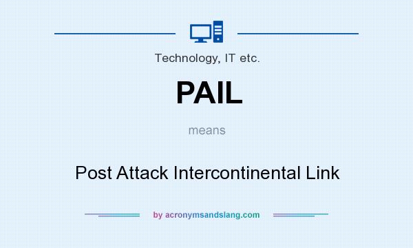 What does PAIL mean? It stands for Post Attack Intercontinental Link