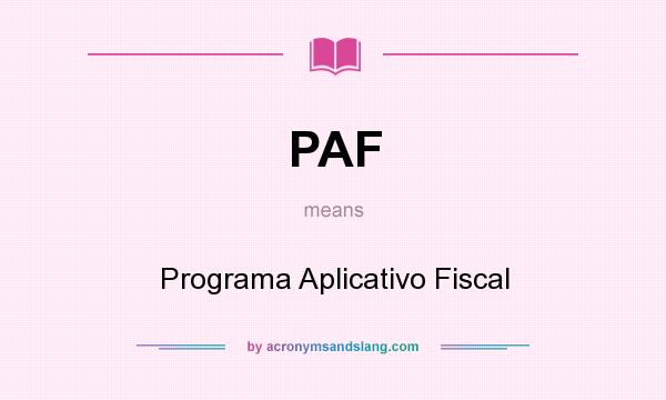 What does PAF mean? It stands for Programa Aplicativo Fiscal