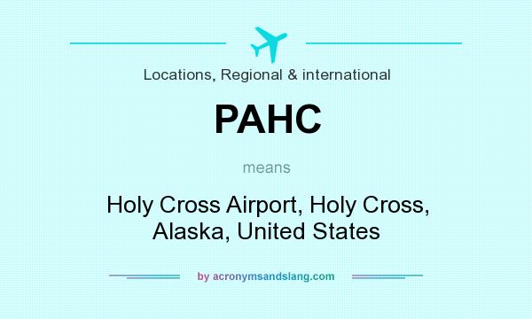 What does PAHC mean? It stands for Holy Cross Airport, Holy Cross, Alaska, United States