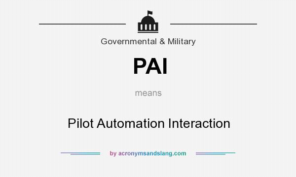 What does PAI mean? It stands for Pilot Automation Interaction