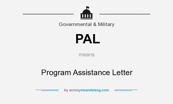 What does PAL mean? It stands for Program Assistance Letter
