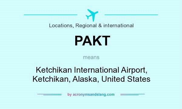 What does PAKT mean? It stands for Ketchikan International Airport, Ketchikan, Alaska, United States