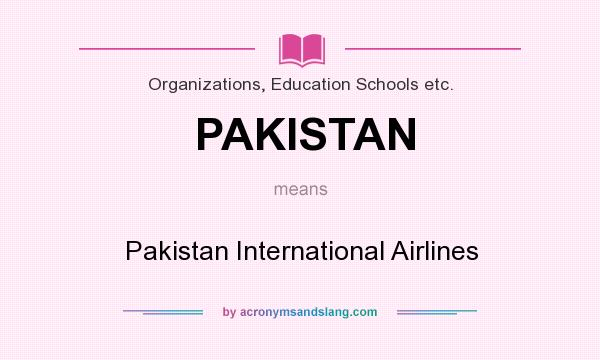 What does PAKISTAN mean? It stands for Pakistan International Airlines