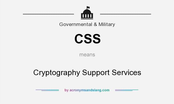 What does CSS mean? It stands for Cryptography Support Services