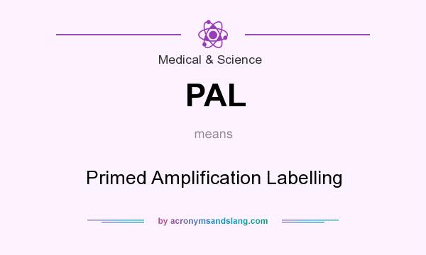 What does PAL mean? It stands for Primed Amplification Labelling