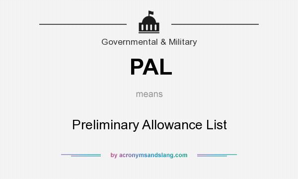 What does PAL mean? It stands for Preliminary Allowance List