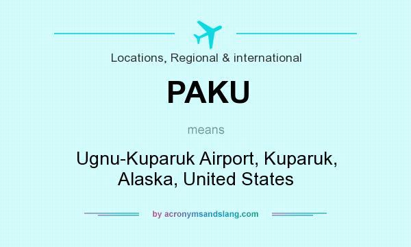 What does PAKU mean? It stands for Ugnu-Kuparuk Airport, Kuparuk, Alaska, United States