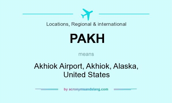 What does PAKH mean? It stands for Akhiok Airport, Akhiok, Alaska, United States