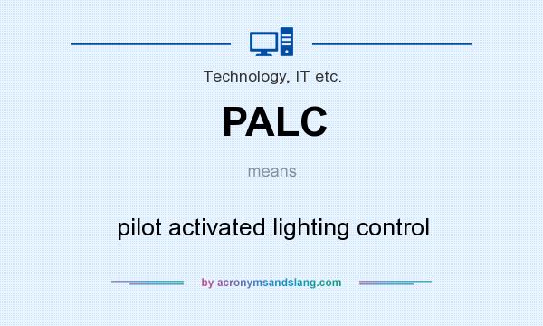 What does PALC mean? It stands for pilot activated lighting control