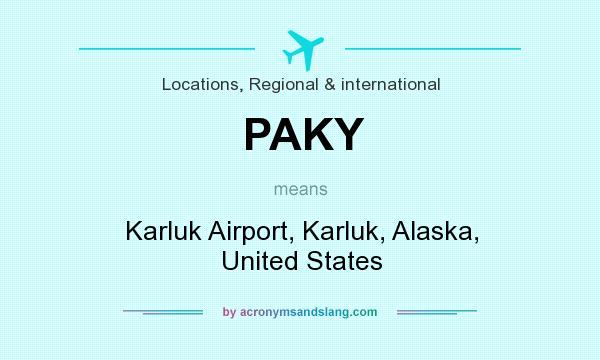 What does PAKY mean? It stands for Karluk Airport, Karluk, Alaska, United States