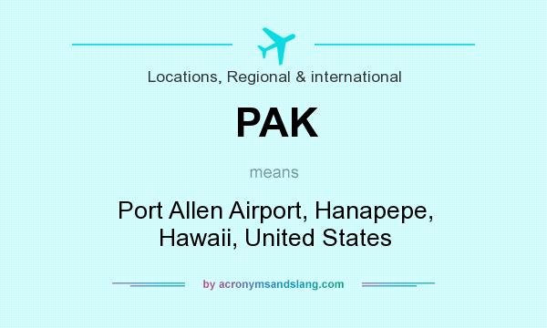 What does PAK mean? It stands for Port Allen Airport, Hanapepe, Hawaii, United States