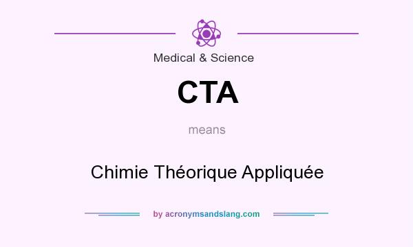 What does CTA mean? It stands for Chimie Théorique Appliquée