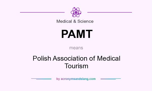 What does PAMT mean? It stands for Polish Association of Medical Tourism